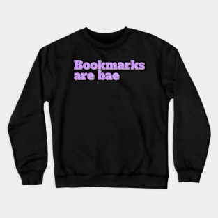 Bookmarks Are Bae Crewneck Sweatshirt